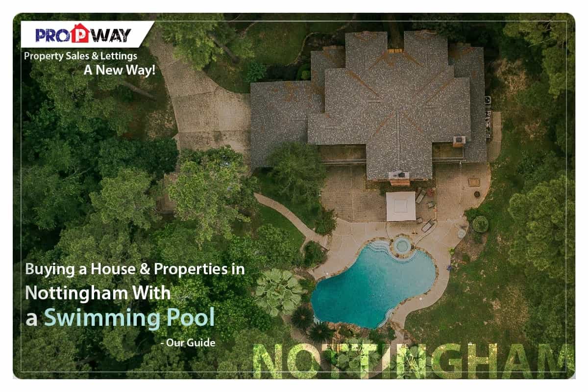 Buying a House and Properties in Nottingham With a Swimming Pool – Our Guide